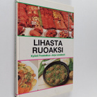 Arja Lindstedt ym. : Lihasta ruoaksi - pikkukuva 1