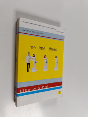 Alex Witchel : Me Times Three - A Novel
