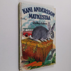 Ulla-Maija Aaltonen : Kani Andersson matkustaa : kertomus... - pikkukuva 1