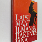 Jean Piaget : Lapsi maailmansa rakentajana : kuusi esseet... - pikkukuva 1