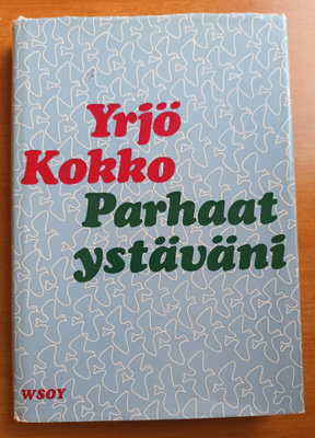 Yrjö Kokko: Parhaat ystäväni, Wsoy 1970, 2.p.
