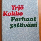 Yrjö Kokko: Parhaat ystäväni, Wsoy 1970, 2.p. - pikkukuva 1