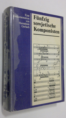 Hannelore Gerlach : Funfzig  sowjetische Komponisten der ...