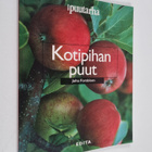 Juha Forsblom ym. : Kotipihan puut : 107 koriste- ja hede... - pikkukuva 1