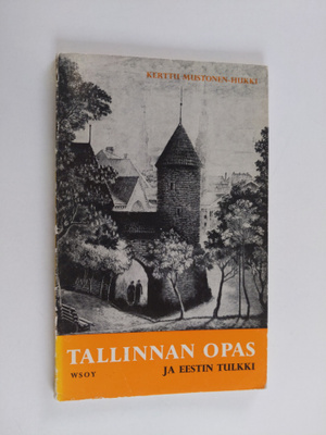 Kerttu Mustonen-Hukki : Tallinnan opas ja eestin tulkki