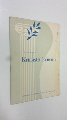 L. A. Puyntila : Kriisistä kriisiin (signeerattu)