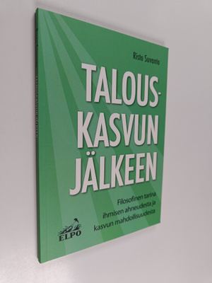 Risto Suvanto : Talouskasvun jälkeen : filosofinen tarina...
