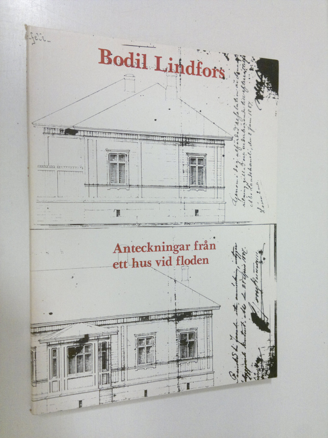 Bodil Lindfors : Anteckningar från ett hus vid floden