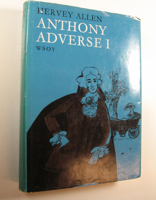 Hervey Allen : Anthony Adverse 1