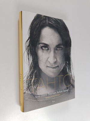 Aino-Kaisa Saarinen : Tahto : Aino-Kaisa Saarisen kahdet ...