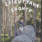 Elli Keisteri-Sipilä: Liikuttava luonto - pikkukuva 1