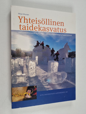 Mirja Hiltunen : Yhteisöllinen taidekasvatus : performati...
