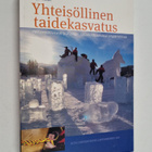 Mirja Hiltunen : Yhteisöllinen taidekasvatus : performati... - pikkukuva 1