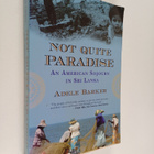 Adele Barker : Not Quite Paradise : An American Sojourn i... - pikkukuva 1