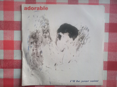 Single adorable - I`ll be your saint /...