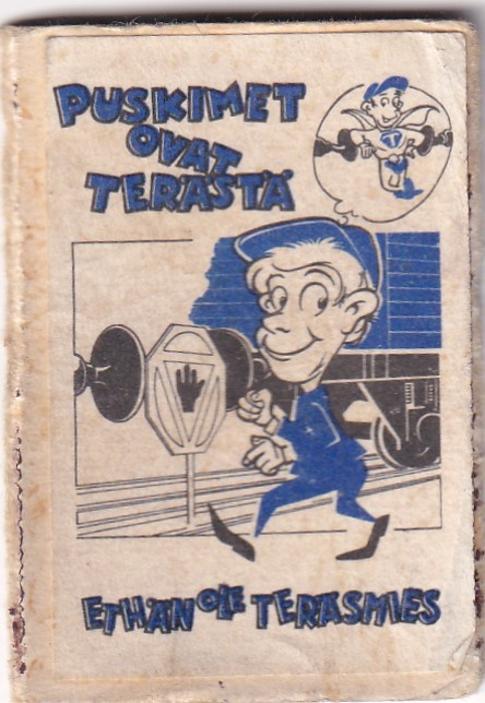 Puskimet ovat terästä, Ethän ole teräsmies    b610