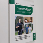 Riku Aalto : Kuntoilijan käsikirja : opas tulokselliseen ... - pikkukuva 1