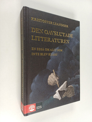Kristoffer Leandoer : Den oavslutade litteraturen : en es...