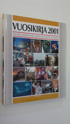 Vuosikirja 2001 : Vuoden tärkeimmät tapahtumat kuvin ja s...