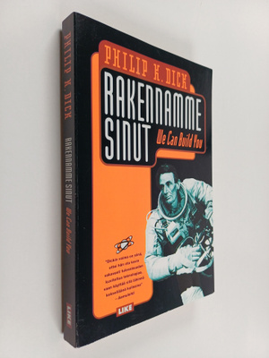 Philip K. Dick : Rakennamme sinut