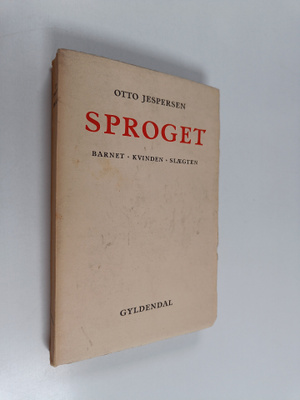 Otto Jespersen : Sproget : barnet, kvinden, slaegten