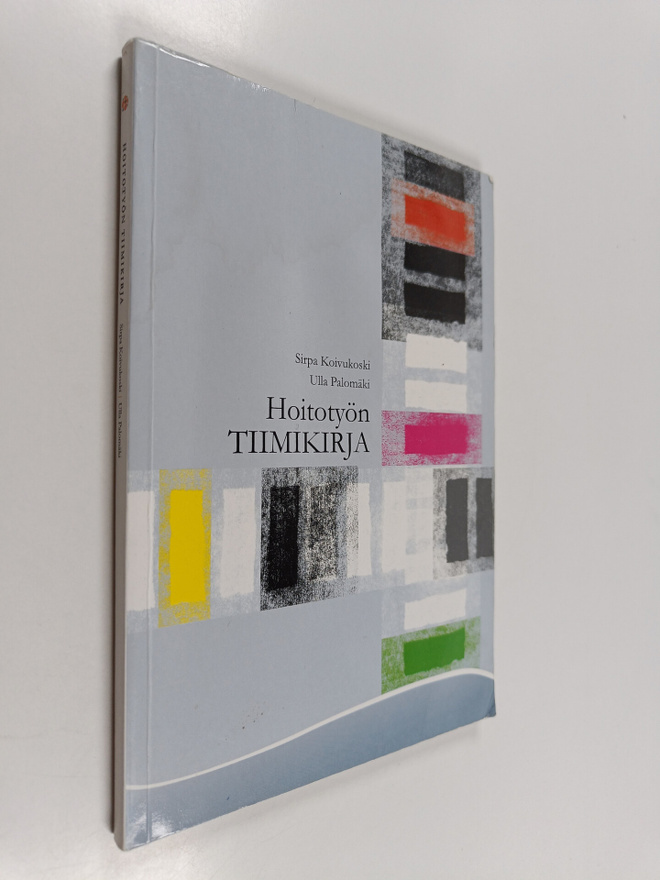 Ulla Palomäki ym. : Hoitotyön tiimikirja