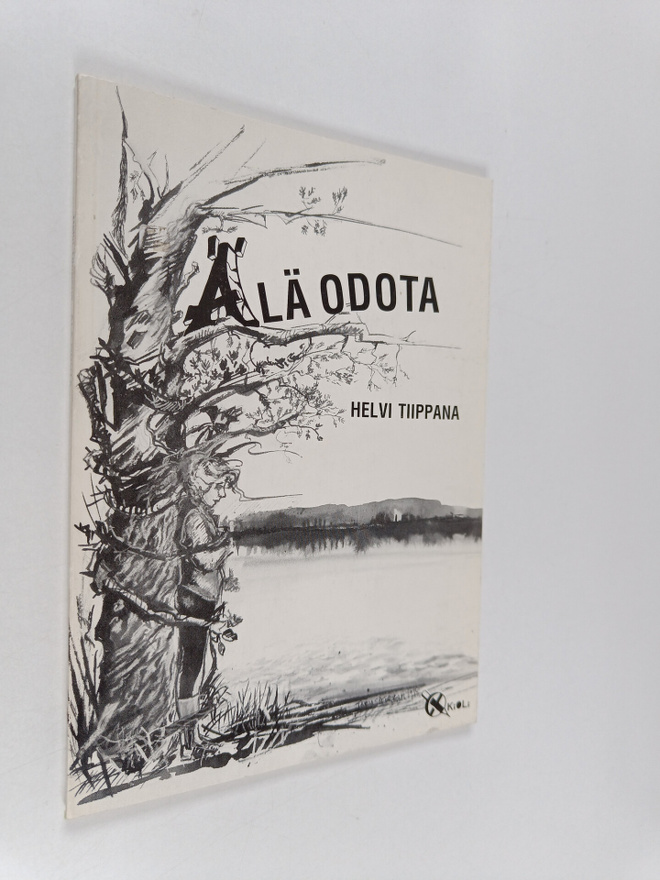 Helvi Tiippana : Älä odota : proosarunoa ja -mietettä