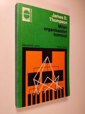 James D. Thompson : Miten organisaatiot toimivat