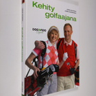Leena Matikka : Kehity golfaajana + DVD (signeerattu) - pikkukuva 1