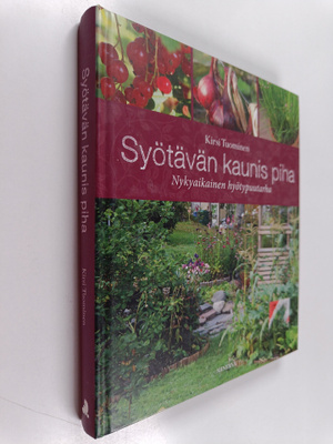 Kirsi Tuominen : Syötävän kaunis piha