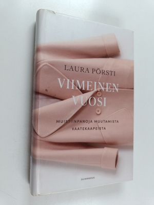 Laura Pörsti : Viimeinen vuosi : muistiinpanoja muutamist...
