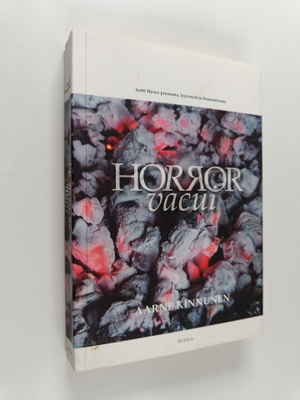 Aarne Kinnunen : Horror vacui : Antti Hyryn proosasta, ly...