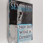 Eric Sevareid : Not So Wild a Dream (lukematon) - pikkukuva 1