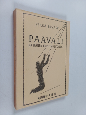 Pekka Ervast : Paavali ja hänen kristinuskonsa : Helsingi...