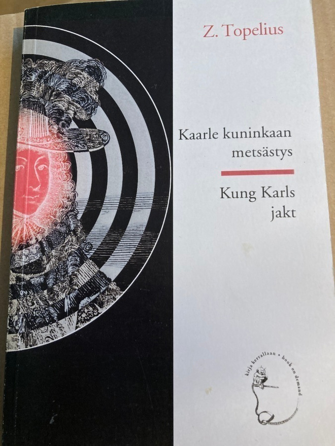Z. TOPELIUS: KAARLE KUNINKAAN METSÄSTYS