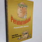 Raili Mänty : Perunaruokaa : perunaruokien ohjekirja - pikkukuva 1