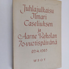 Ilmari Caselius : Juhlajulkaisu Ilmari Caseliuksen ja Aar... - pikkukuva 1