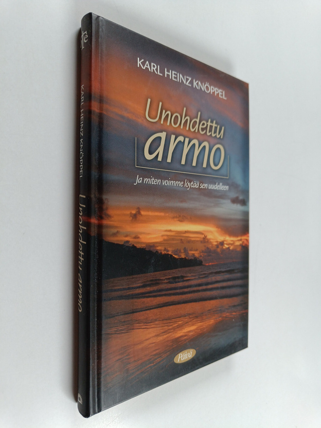 Karl Heinz Knöppel : Unohdettu armo : ja miten voimme löy...