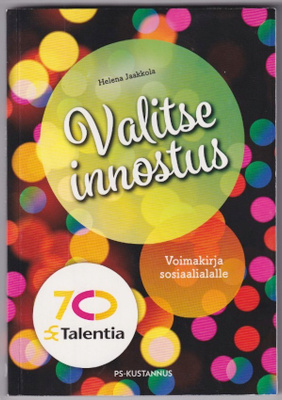 Helena Jaakkola: Valitse innostus