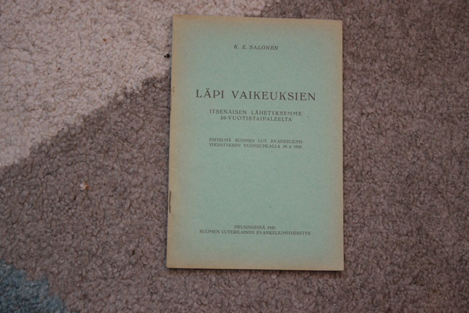 K. E. Salonen Läpi vaikeuksien itsenäisen lähetyksemme 30 T1
