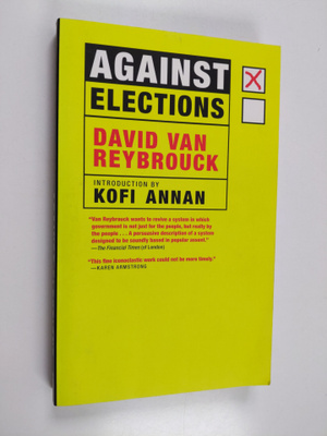 David van Reybrouck : Against elections : the case for de...