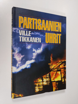 Ville Tikkanen : Partisaanien uhrit