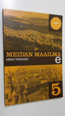 Heikki Tenhunen : Meidän maailma 5 E, Peruskoulun viidenn...