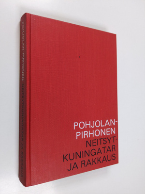 Ursula Pohjolan-Pirhonen : Neitsytkuningatar ja rakkaus