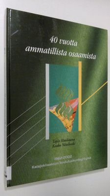 Tapio Hanhineva : 40 vuotta ammatillista osaamista : Kala...