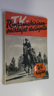 TK-rintamakirjeenvaihtajat etulinjoilla 1, Yli rajan