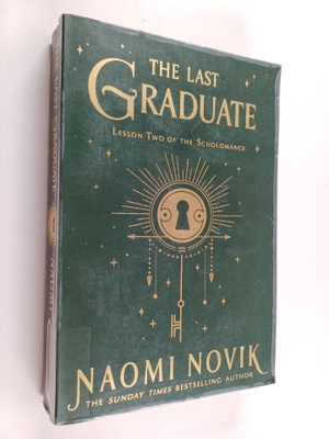 Naomi Novik : The last graduate : Lesson two of the Schol...