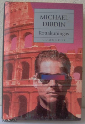 Michael Dibdin: Rottakuningas, 345 s. G:rus-95. Kovakantinen