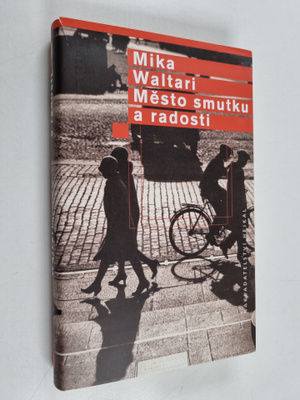 Mika Waltari : Mesto smutku a radosti