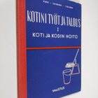 Sirkka Puro : Kotini työt ja talous 1 - Koti ja kodin hoito - pikkukuva 1